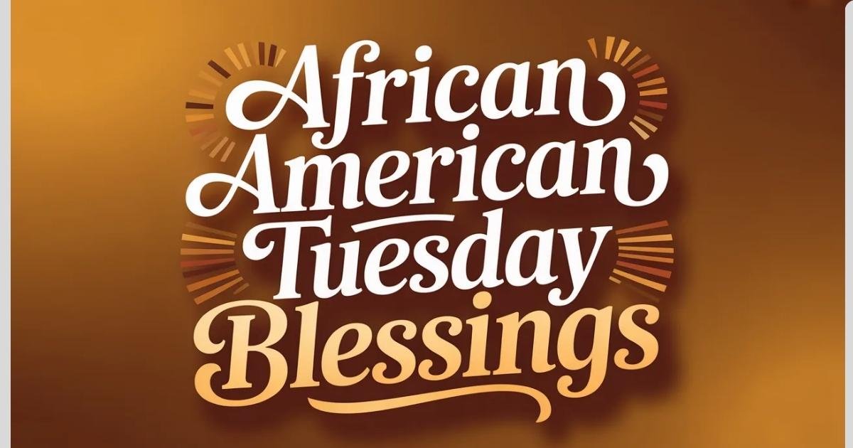 African American Tuesday Blessings