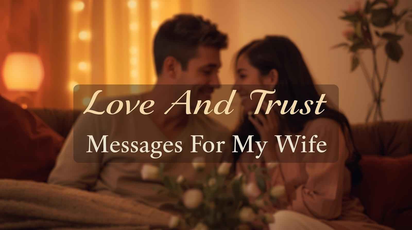 Love And Trust Messages For My Wife