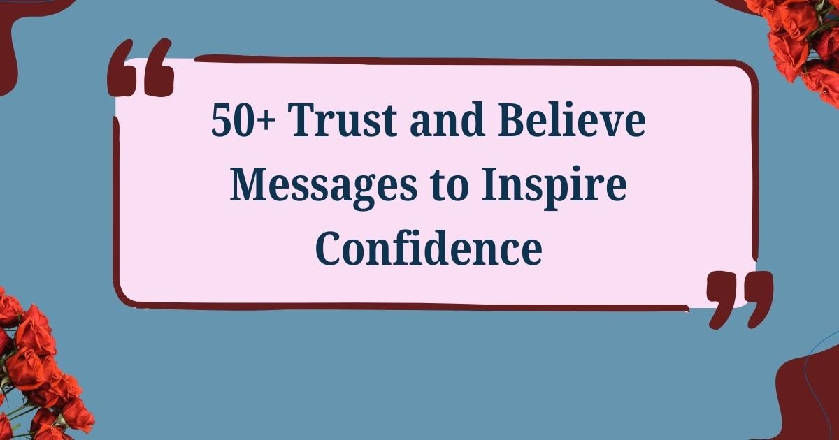 Trust and Believe Messages