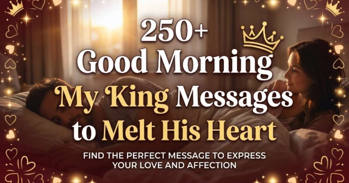 My king, good morning